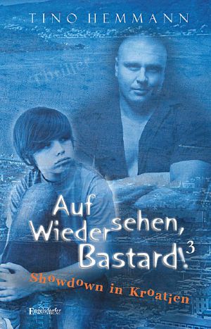 [Auf Wiedersehen, Bastard! 03] • Showdown in Kroatien